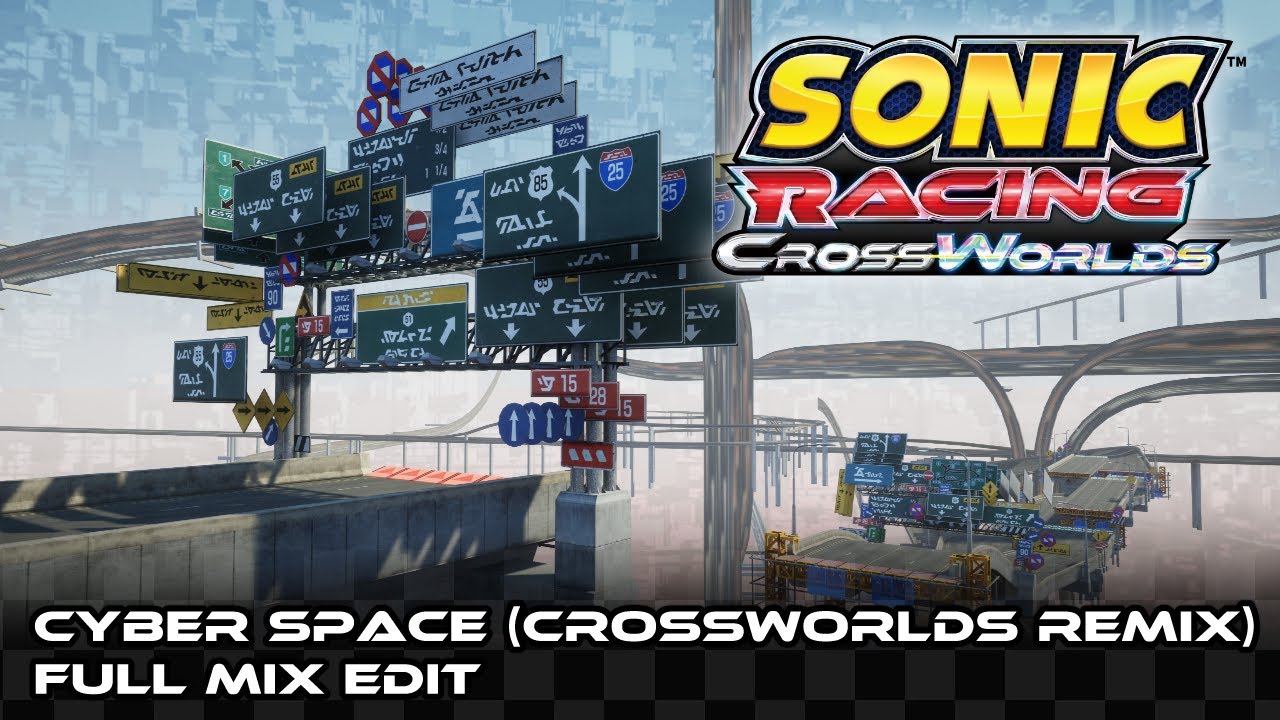 Cyber Space (CrossWorlds Remix): Full Mix - Sonic Racing: CrossWorlds OST