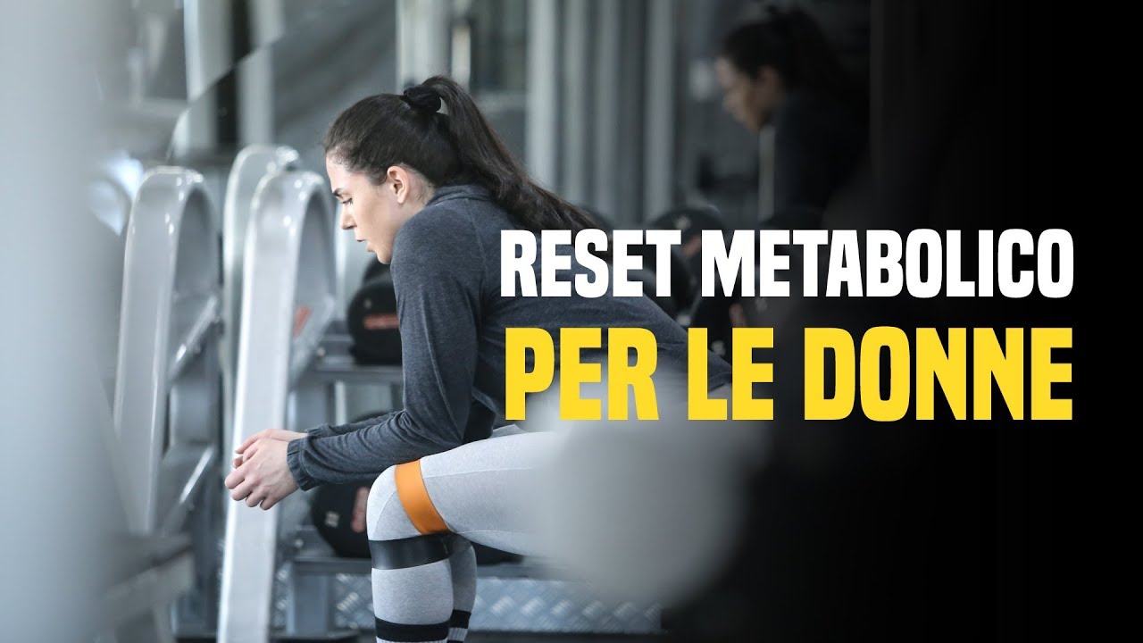 Reset Metabolico per le Donne | Ecco perché dovreste farlo!