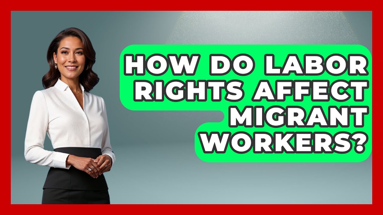 How Do Labor Rights Affect Migrant Workers? | Socialism Explained