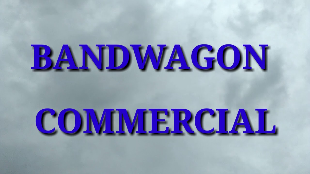 Bandwagon commercial