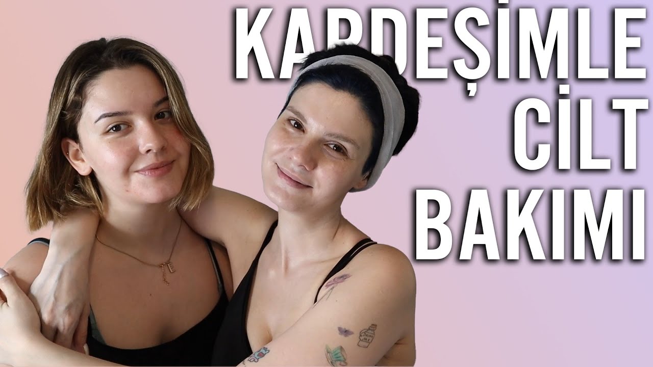 Kardeşimle Sabah Cilt Bakım Rutinimiz | Sohbetli