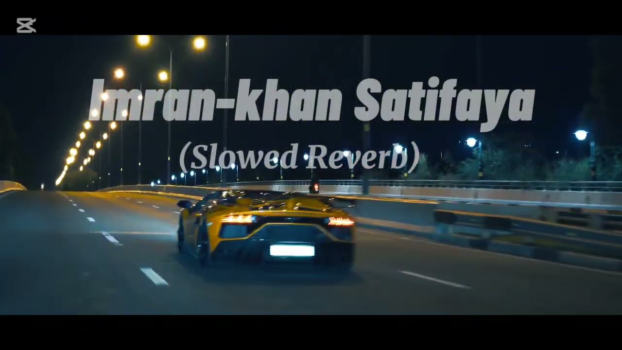 Imran-khan Satifaya (Slowed Reverb) _Song🎵