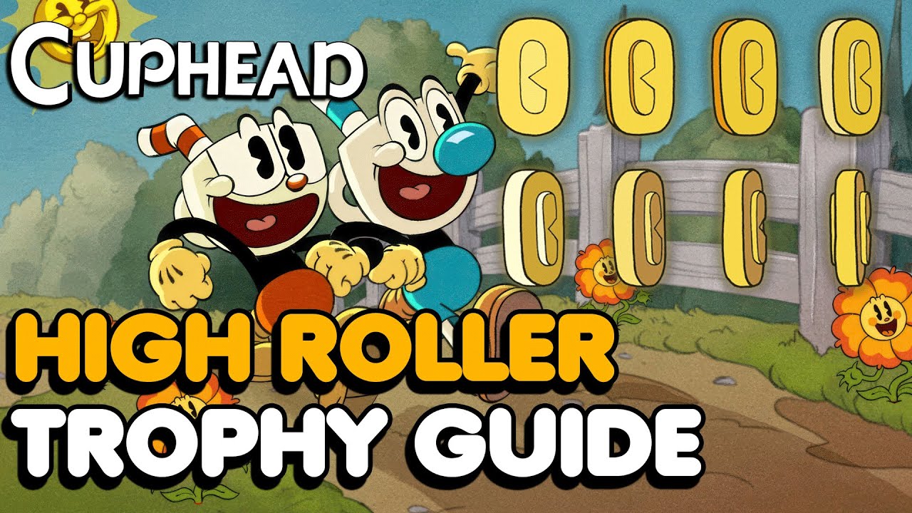 Cuphead - High Roller Trophy/Achievement Guide (All 40 Coin Locations)