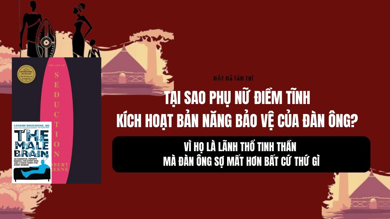 #30: TẠI SAO PHỤ NỮ ĐIỀM TĨNH KÍCH HOẠT BẢN NĂG BẢO VỆ CỦA ĐÀN ÔNG?| Sách: THE ART OF SEDUCTION