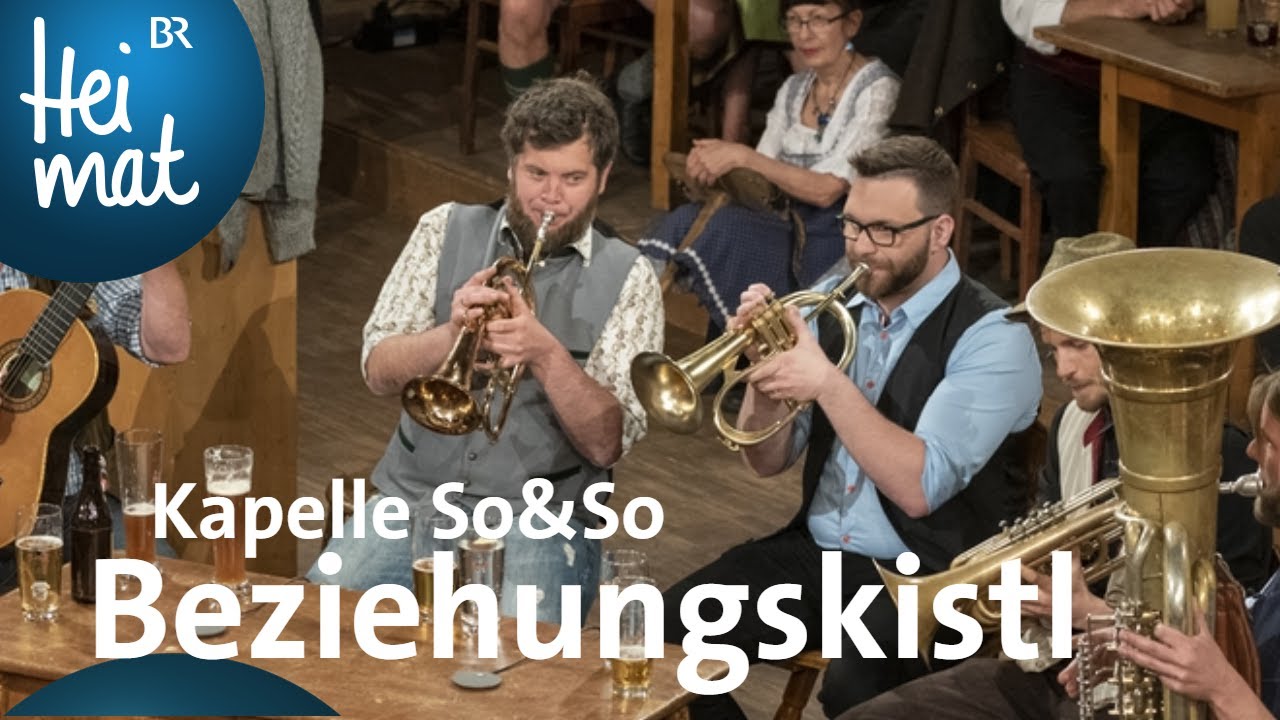 Kapelle So & So - Beziehungskistl | Wirtshausmusikanten | BR Heimat