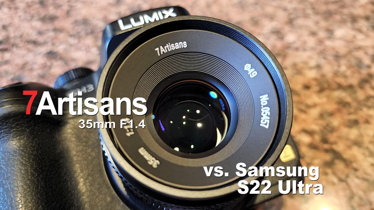 7Artisasns 35mm F1.4 + Lumix GH3 vs Samsung S22 Ultra -  whatsapp 541157180242