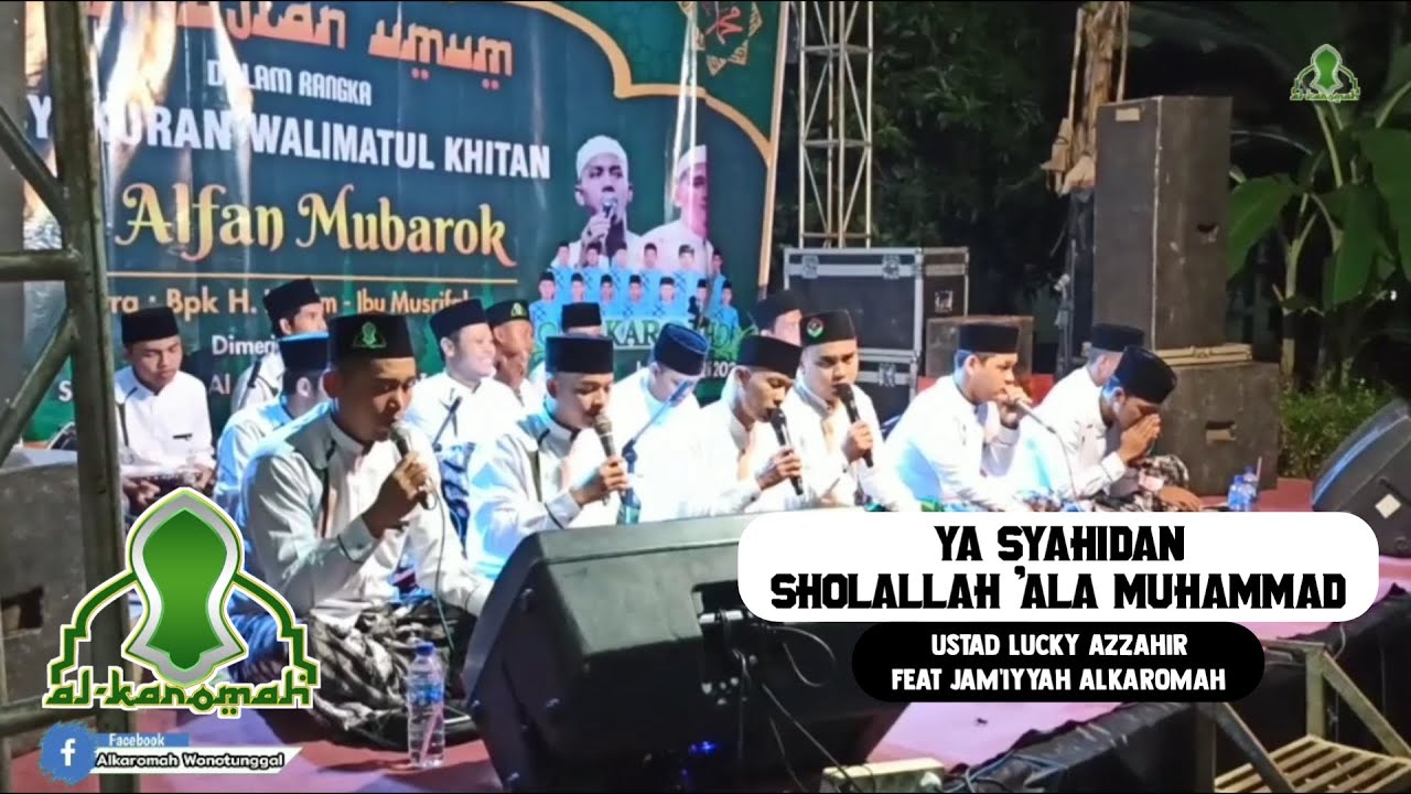 Ya Syahidan - Sholallah 'Ala Muhammad | Ustad Lucky Azzahir Feat Jam'iyyah Alkaromah