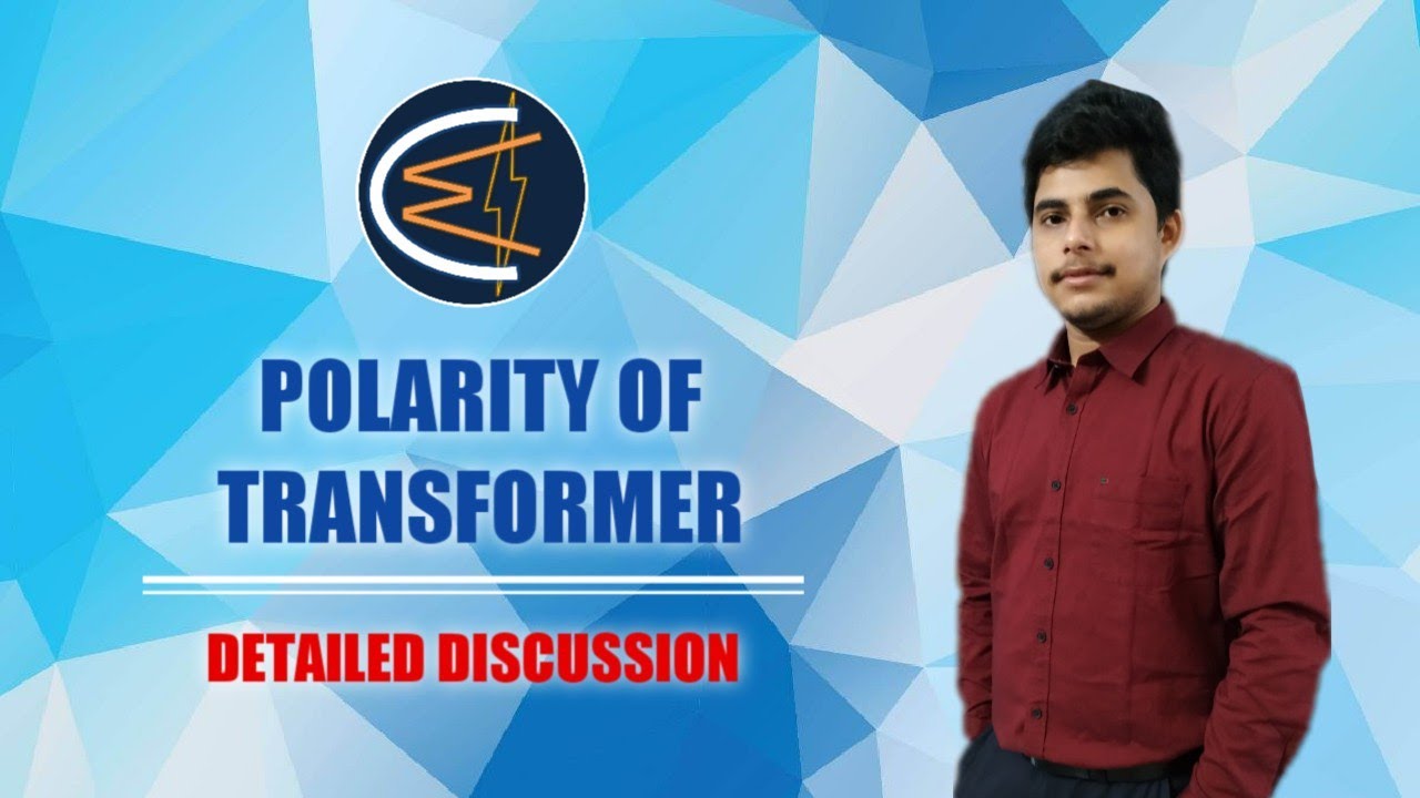 Concept of Transformer Polarity - Additive and Subtractive Polarity.