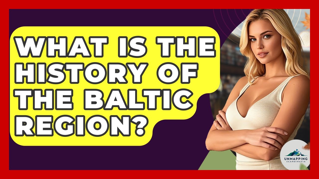 What Is the History of the Baltic Region? - Unmapping Scandinavia