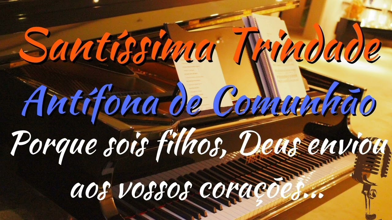 Canto de Comunhão ( Antífona) Solenidade Santíssima Trindade