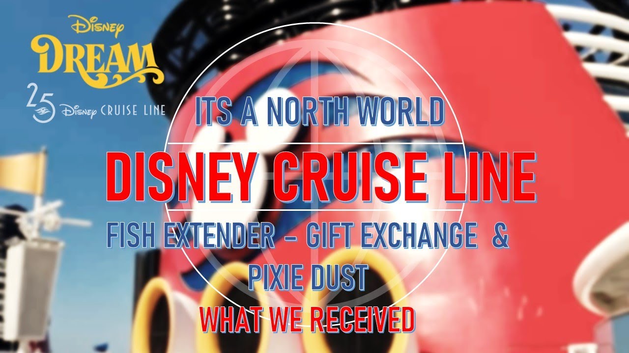Disney Dream | Fish Extender gifts and Pixie Dust we received onboard | August 23