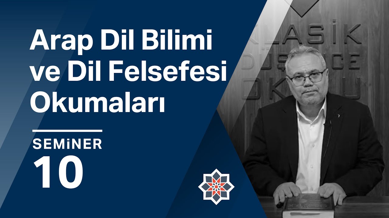 Soner Gündüzöz, Arap Dil Bilimi ve Dil Felsefesi Okumaları, 10. Seminer