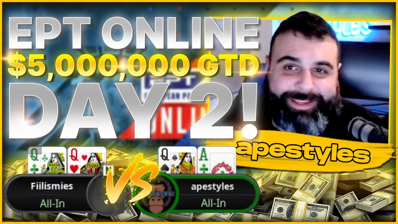 Apestyles CRUSHES the $5200 EPT Online Day 2