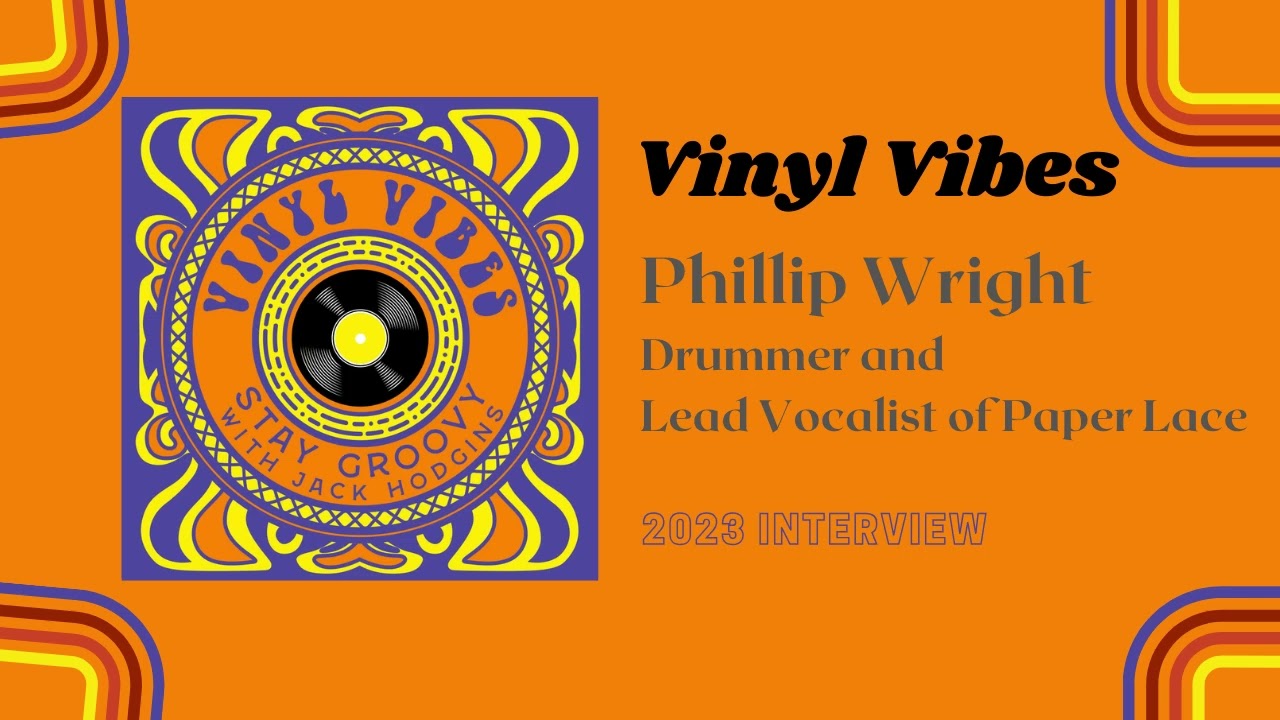 Phillip Wright Interview (2023) - Drummer and Lead Vocalist of Paper Lace