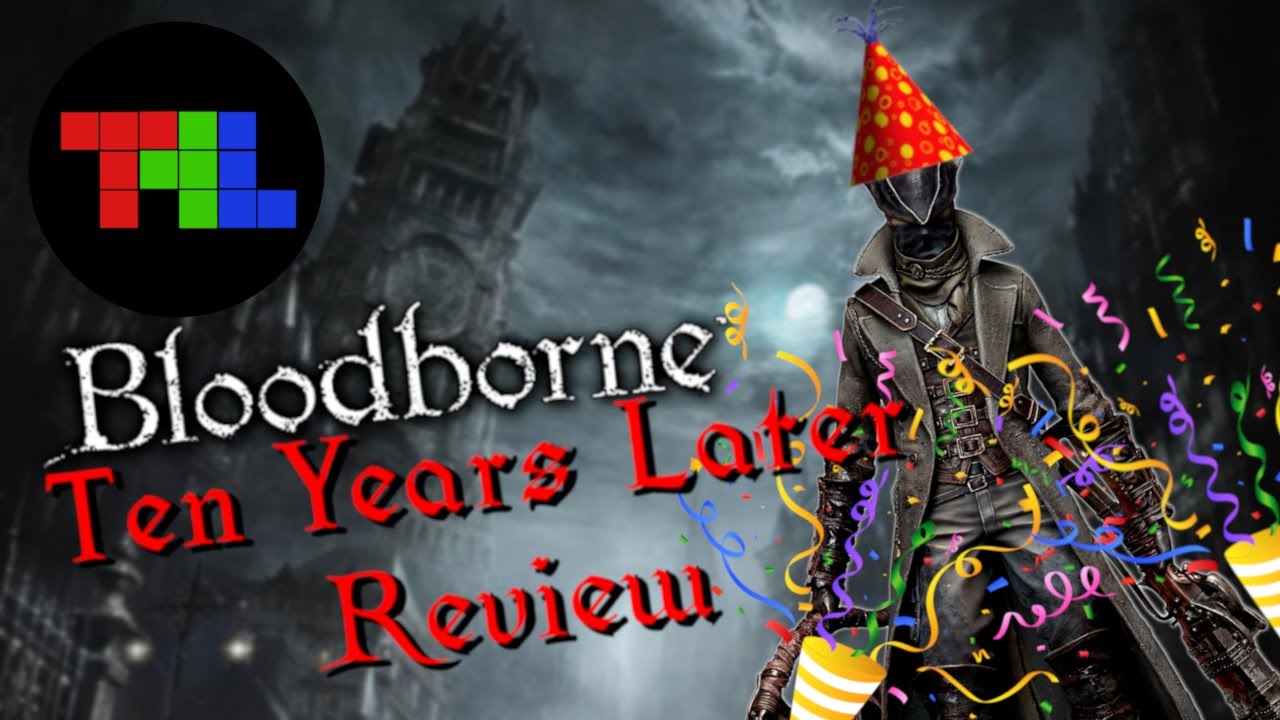 Bloodborne - Ten Years Later Review