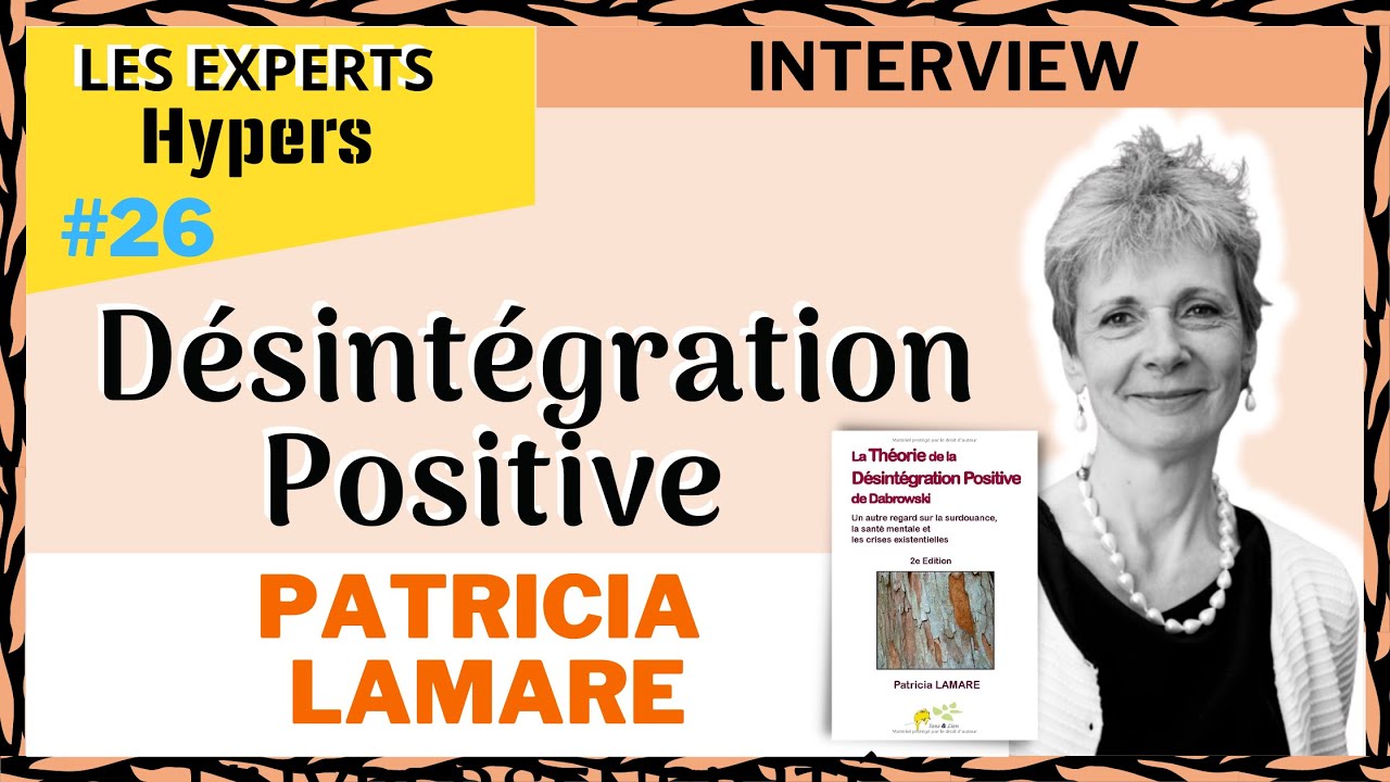 La théorie de la DÉSINTÉGRATION POSITIVE de Dabrowski - Interview Patricia Lamare
