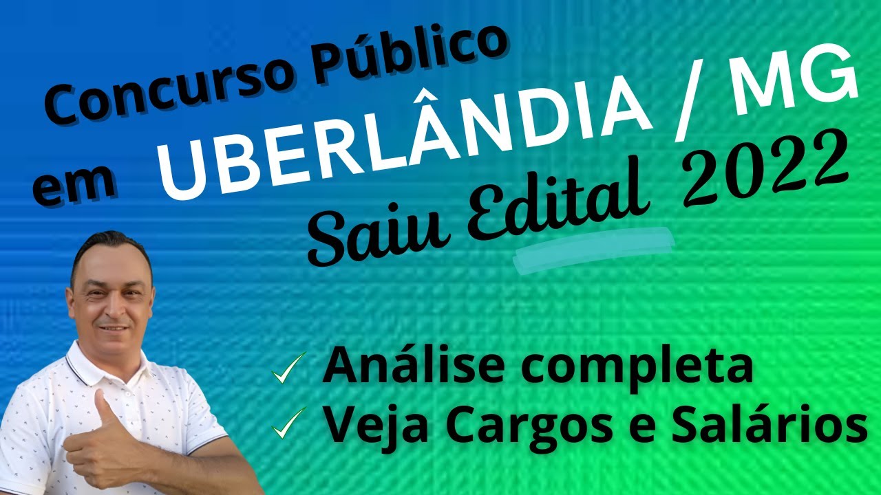 Concurso Prefeitura Uberlândia / MG 2022. Todos Níveis de Escolaridade. FUTEL. Detalhes do Edital