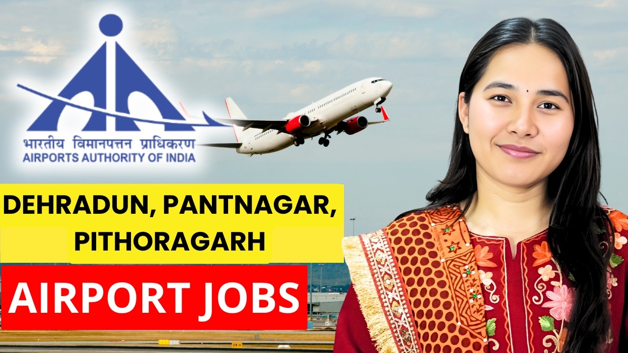 AAI Recruitment 2026 | Uttarakhand Jobs 2026 | Dehradun, Pantnaga, Pithoragarh Airport Jobs ✅