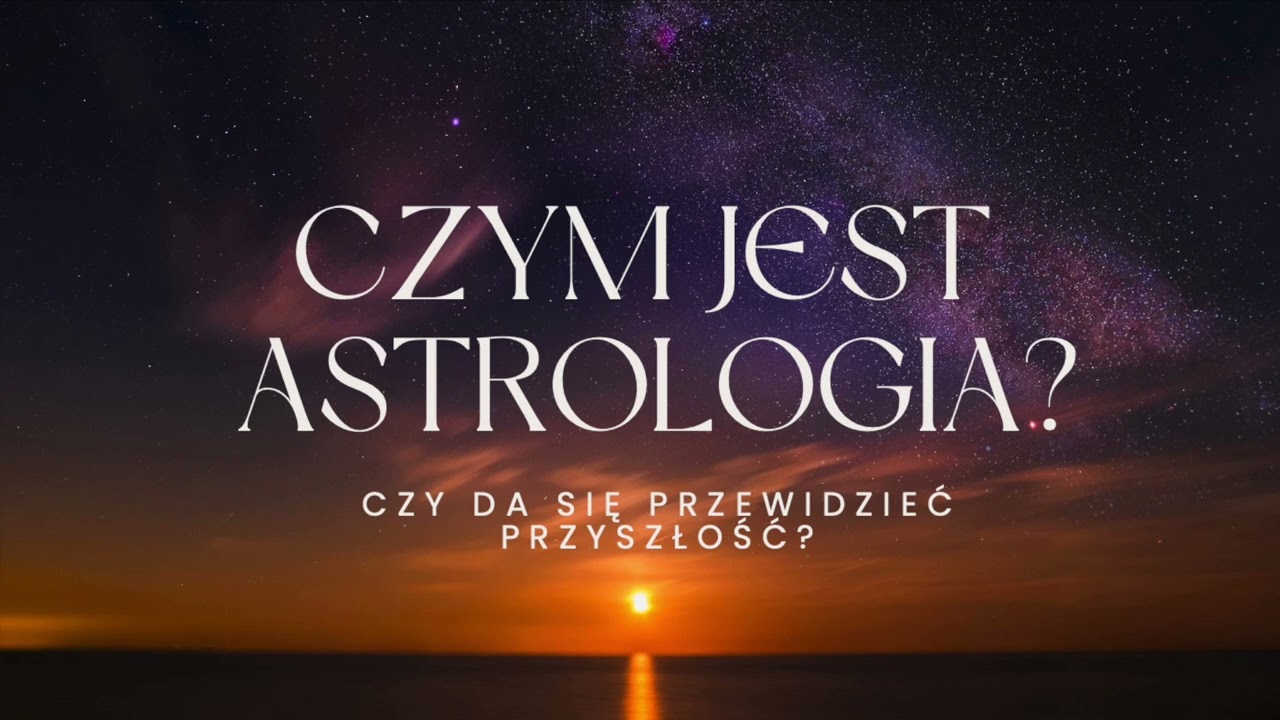Czym jest astrologia?
