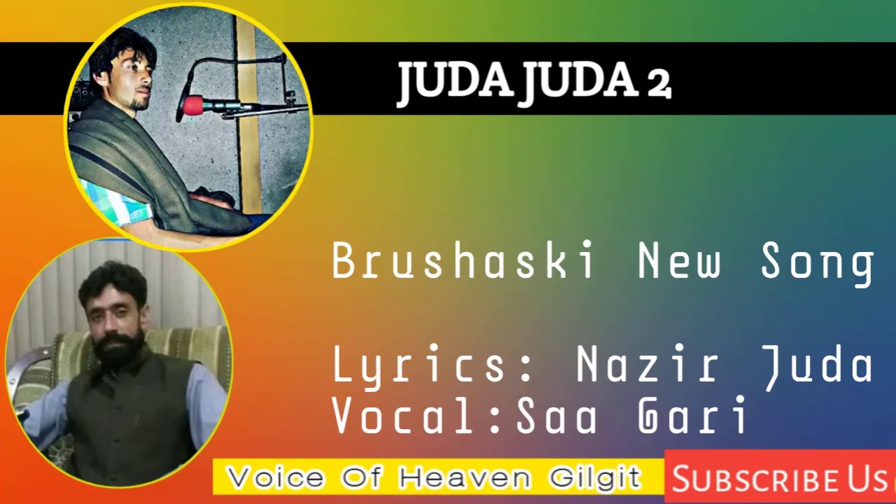 Burushaski New Song 2019||Vocal:Saa Gari||Lyrics:Nazir Juda||Albam:Juda Juda2||