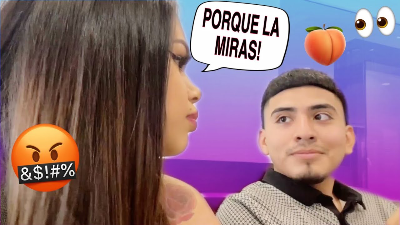 MIRANDO A OTRAS CHICAS ENFRENTE DE MI NOVIA! 🍑👀 *broma a mi novia * MALA IDEA 😱