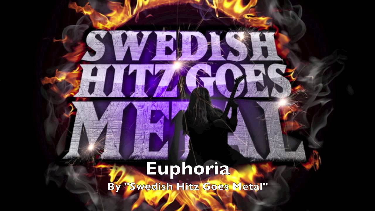SWEDISH HITZ GOES METAL - Euphoria (Loreen) HD