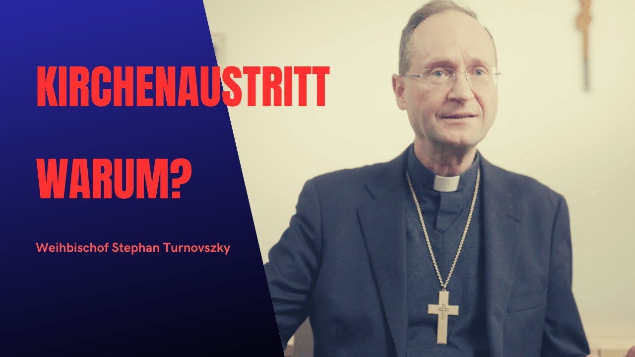Weihbischof Stephan Turnovszky: Kirchenaustritt - warum?
