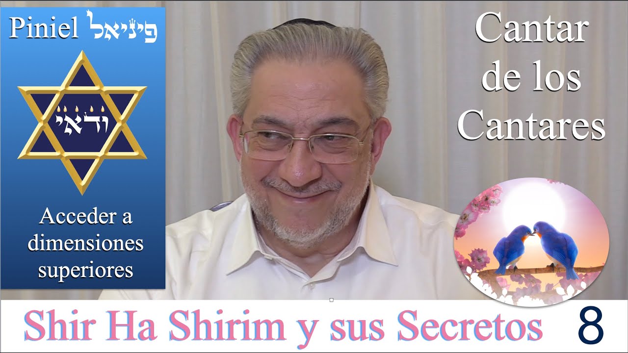 Kabbalah: Shir Ha Shirim y sus secretos - clase 8