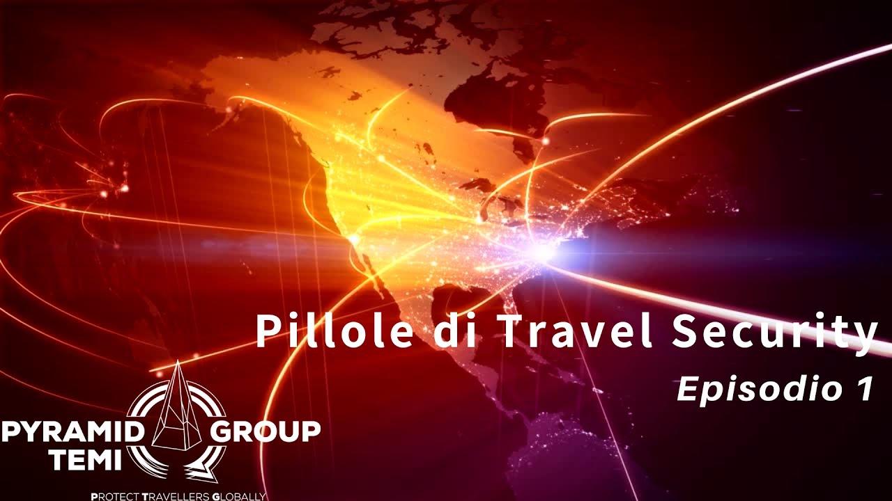 Ep. 1 Rischi durante la Trasferta - Pillole di Travel Security