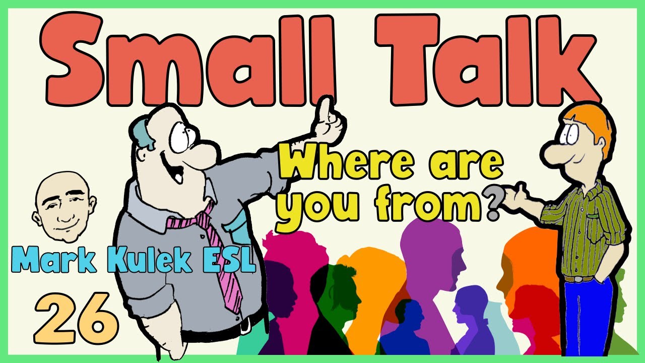 Small Talk - starting a conversation | English speaking practice - Mark Kulek ESL
