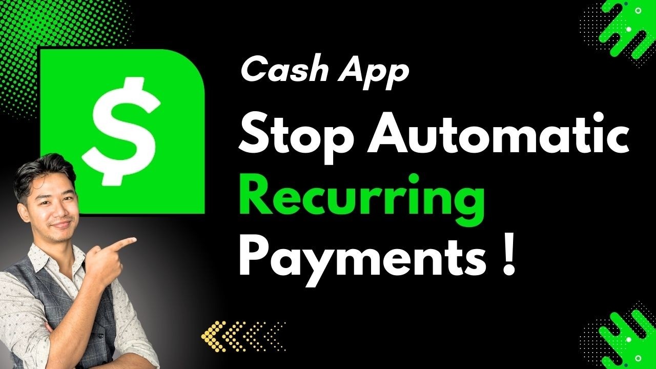 How to Stop Automatic Recurring Payments on Cash App
