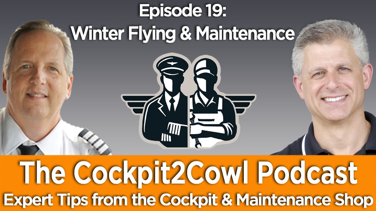 WINTER FLYING & MAINTENANCE! Cockpit2Cowl with Jeff Simon & Brian Schiff