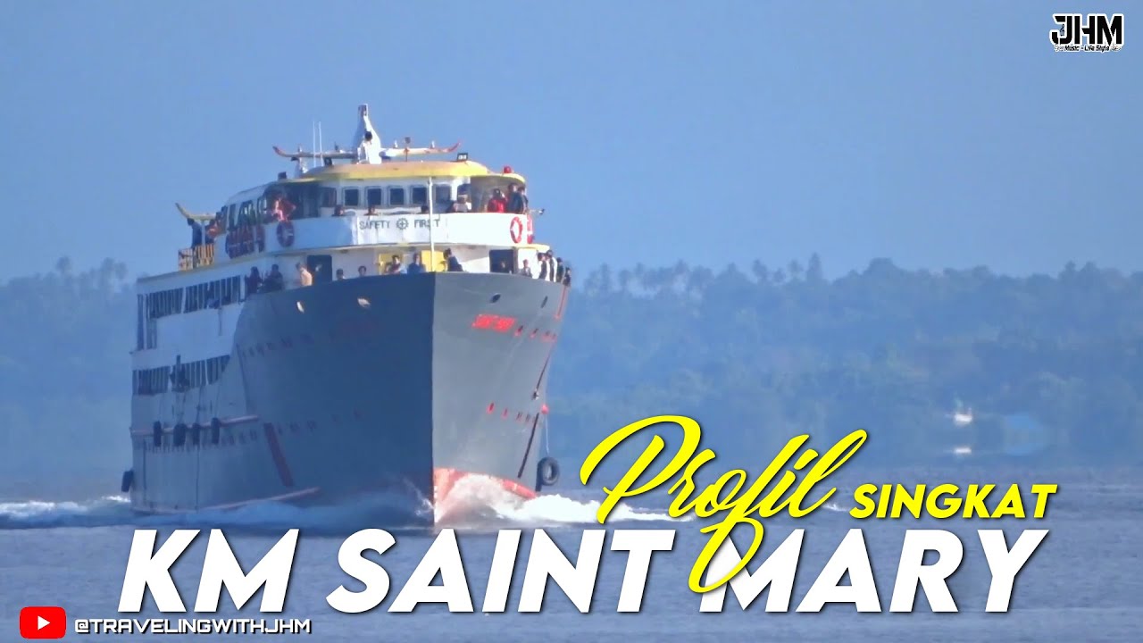 Profil Singkat KM Saint Mary Penjelajah Laut Nusa Utara