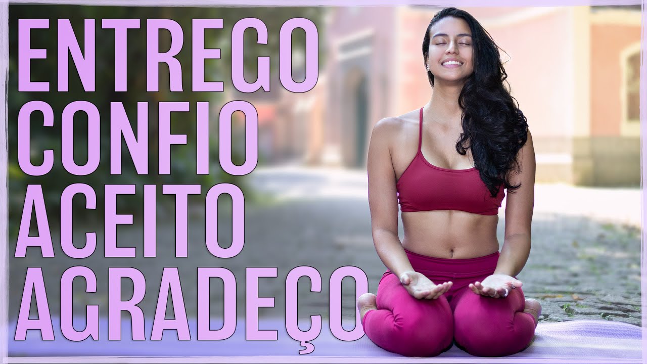 Meditação Entrego, Confio, Aceito e Agradeço - Ritual Matinal ou Noturno
