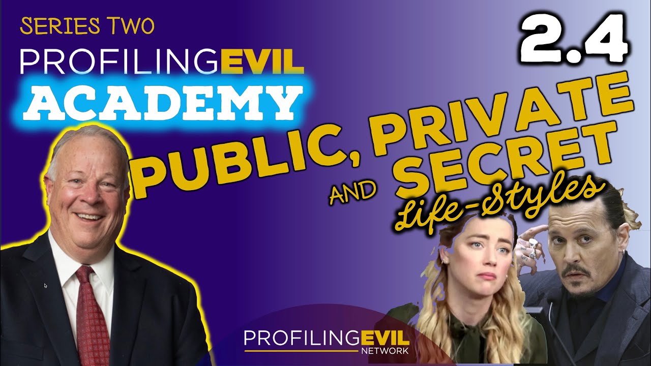 2.4 Public, Private and Secret Lives | Profiling Evil Academy