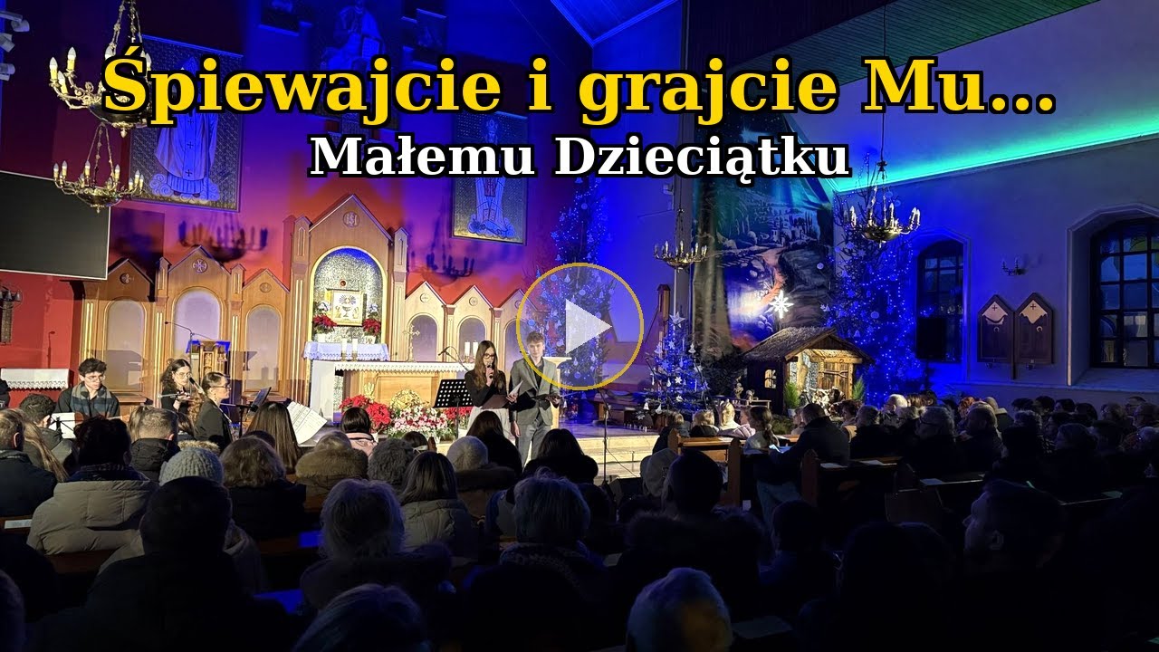 „Śpiewajcie i grajcie Mu… Małemu Dzieciątku”