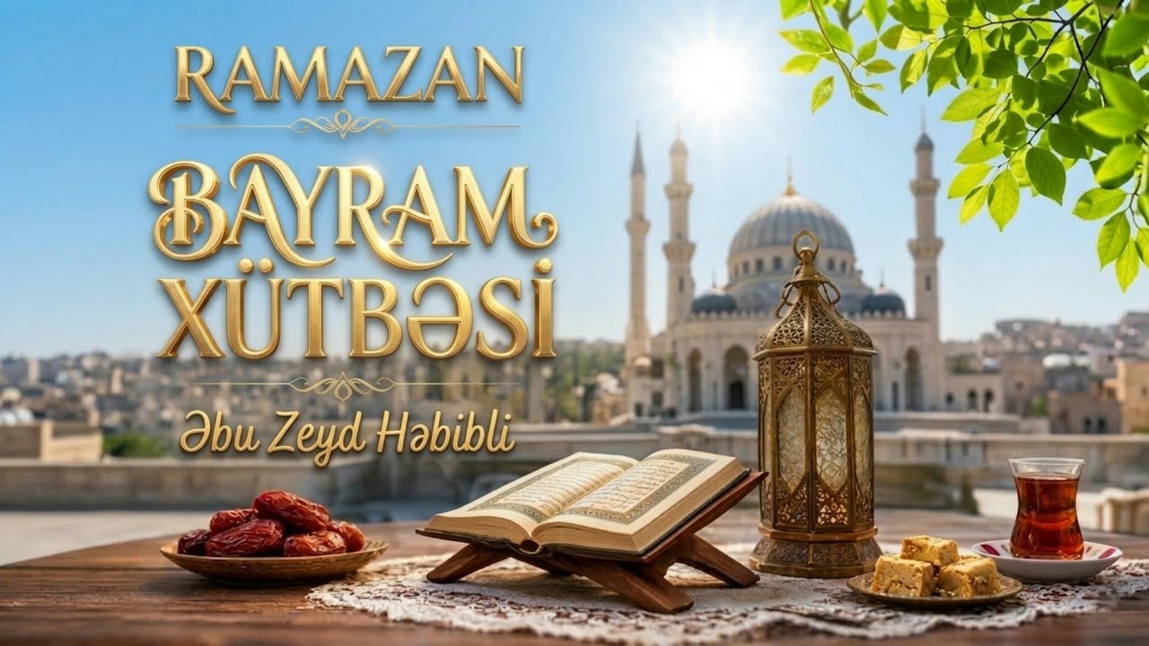 RAMAZAN (bayram xütbəsi) | Abu Zeyd