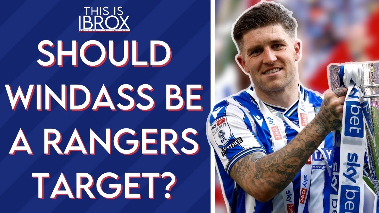 Should Rangers Target Josh Windass?