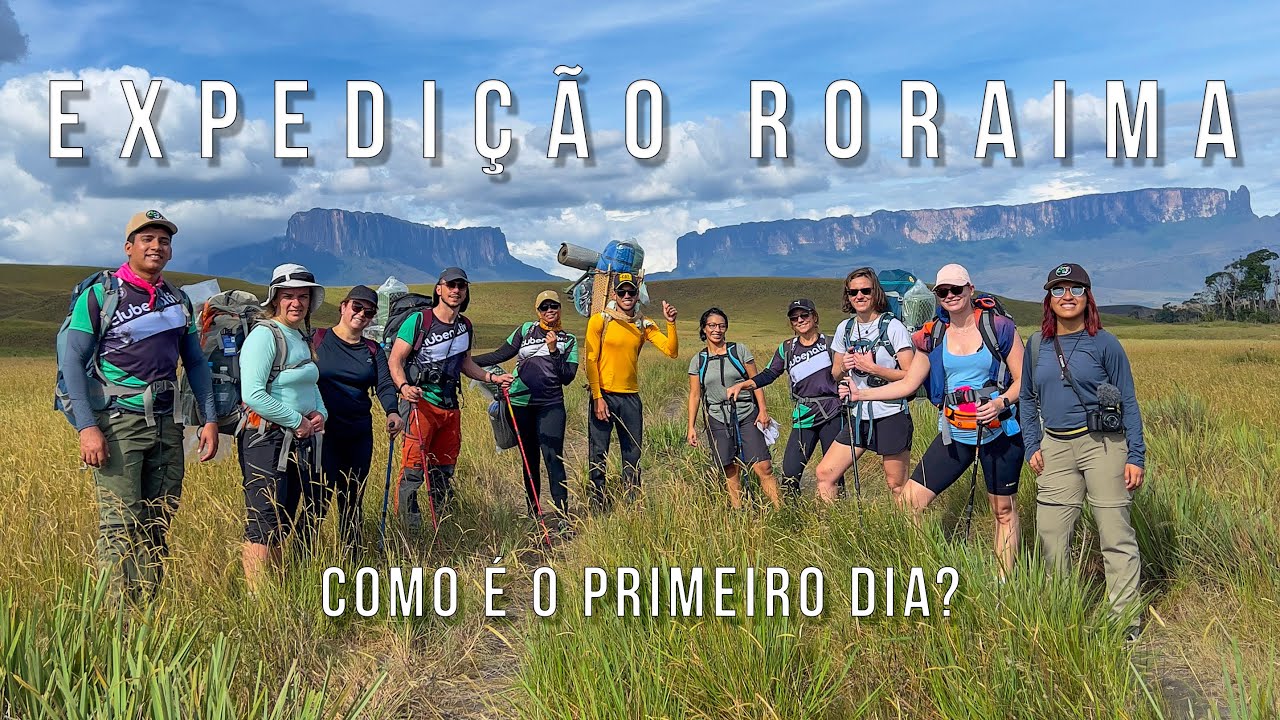 O PRIMEIRO DIA DE EXPEDIÇÃO NO MONTE RORAIMA