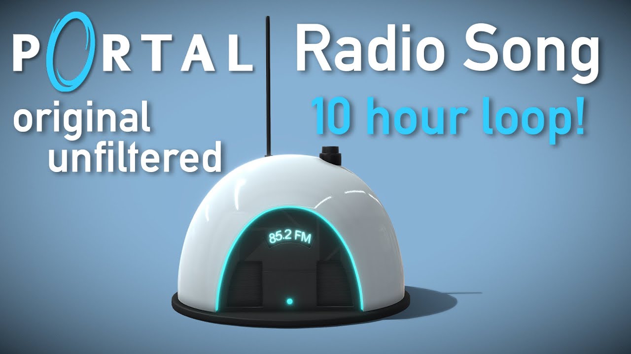 Portal Radio Song - Оригинальное нефильтрованное аудио | 10-часовая петля высокого качества