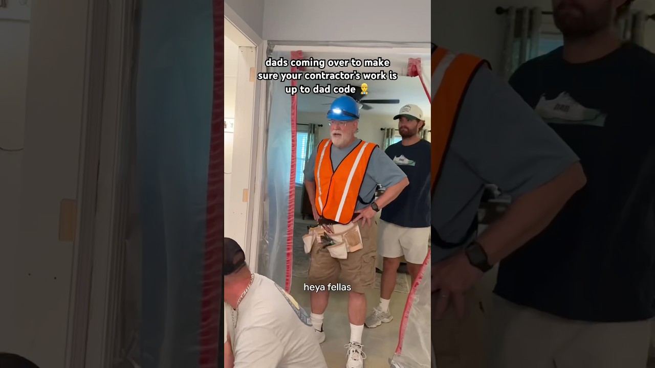dads coming over to make sure your contractor&rsquo;s work is up to dad code 👷&zwj;♂️ #shorts