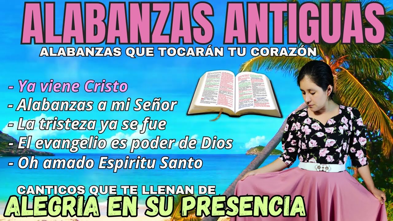 COLECCIÓN DE ALABANZAS ANTIGUAS PARA CANTAR COZO🔥 ALABANZAS CRISTIANAS 🎶1 HORA DE ALABANZAS🙏