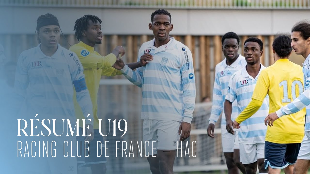 ⚽️ Résumé U19 : RACING CLUB DE FRANCE - HAC (0-1)
