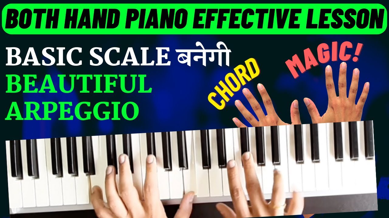 Both Hand Piano Lesson in Hindi | Advance Piano Arpeggio & Chords