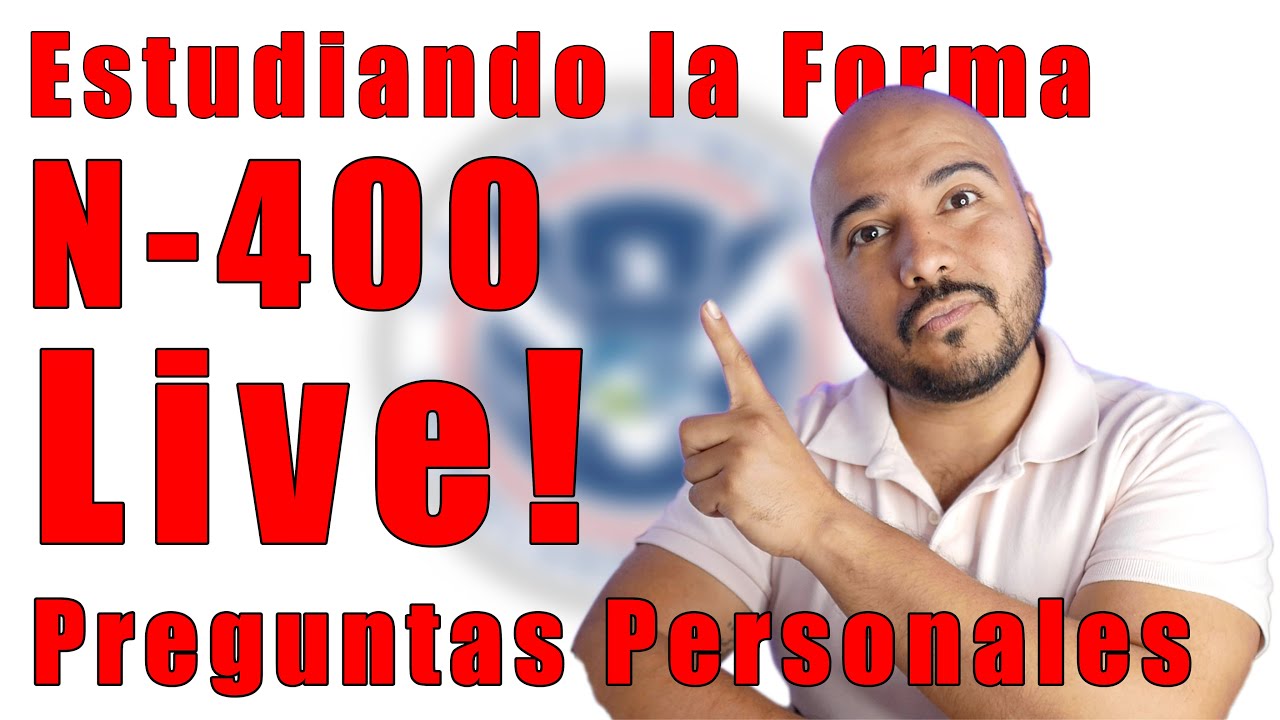 Estudiando y analizando la forma N400 Preguntas personales para la entrevista de ciudadania 2023 🇺🇸