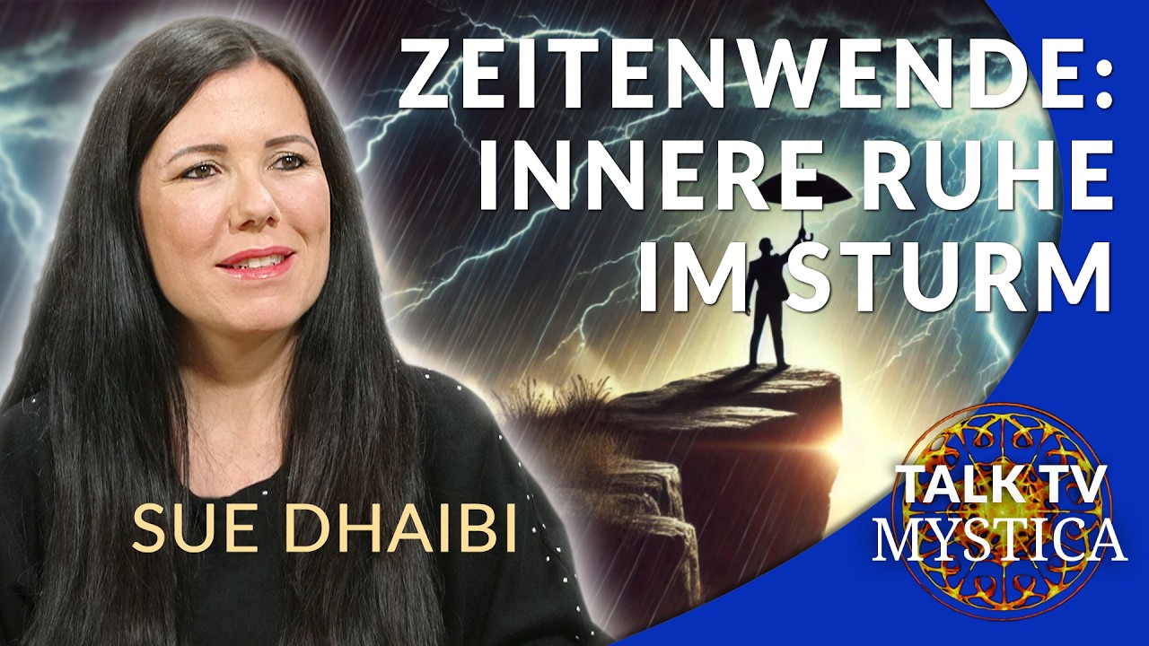 Sue Dhaibi - Zeitenwende: JETZT innere Ruhe bewahren und den Wandel mitgestalten | MYSTICA.TV