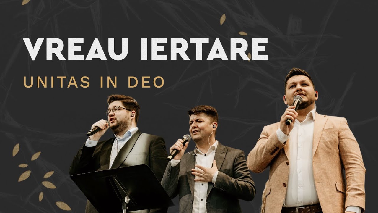 Vreau Iertare | Unitas in Deo