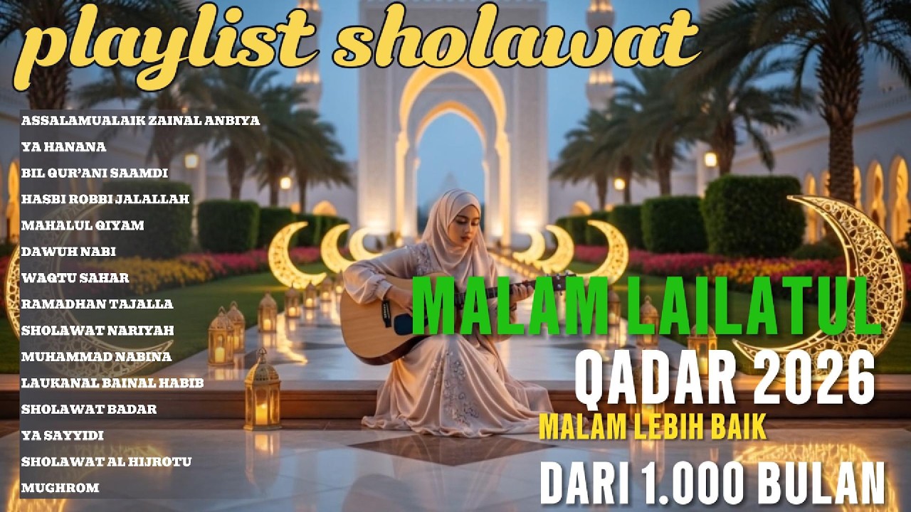 PLAYLIST SHOLAWAT 2026 🌙 MALAM LAILATUL QADAR 2026 || MALAM LEBIH BAIK DARI 1.000 BULAN