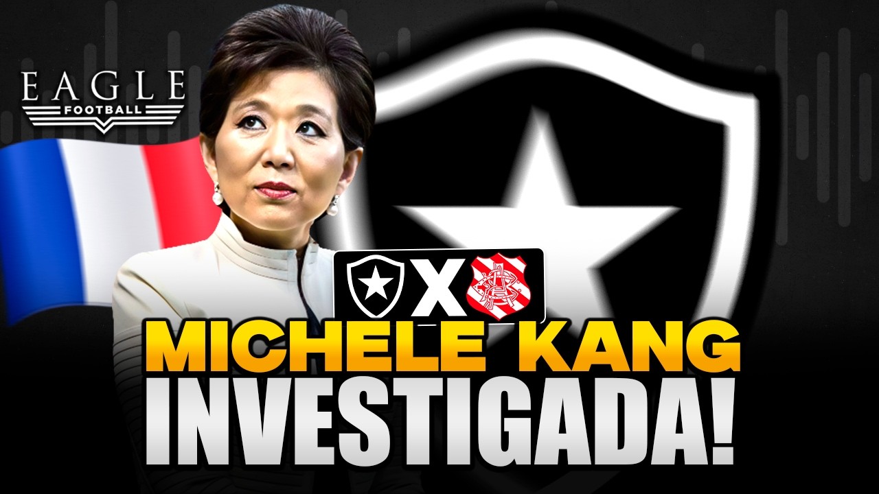 LIVE | MICHELE KANG É INVESTIGADA NA FRANÇA | BOTAFOGO X BANGU