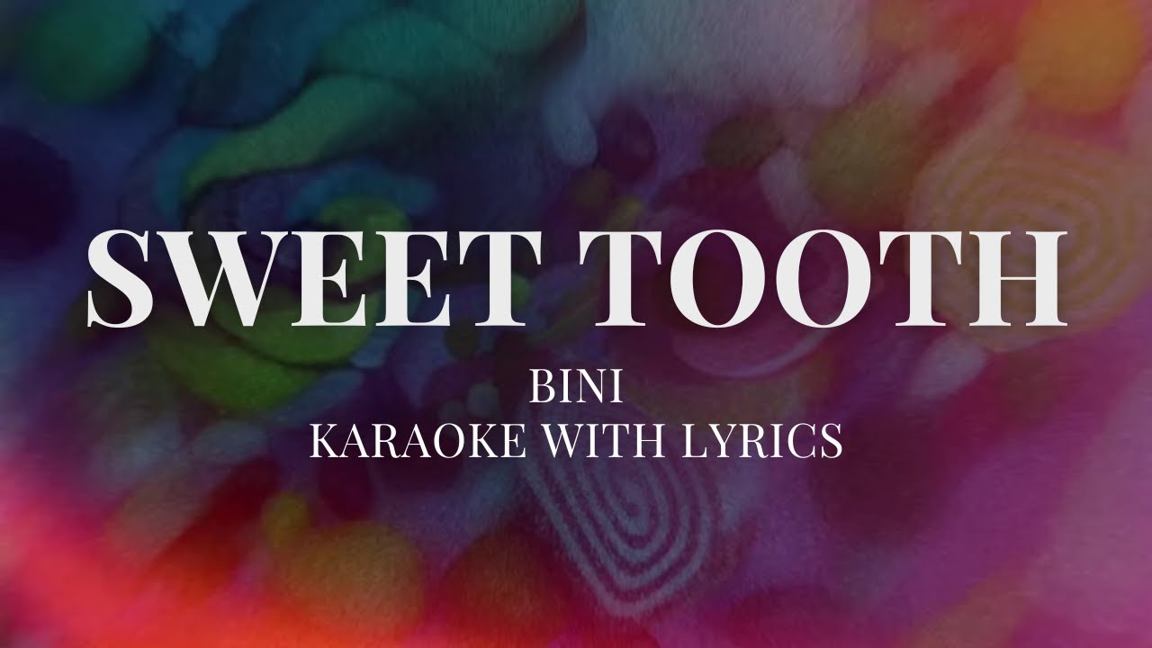 BINI - Sweet Tooth (Karaoke Instrumental with Lyrics)